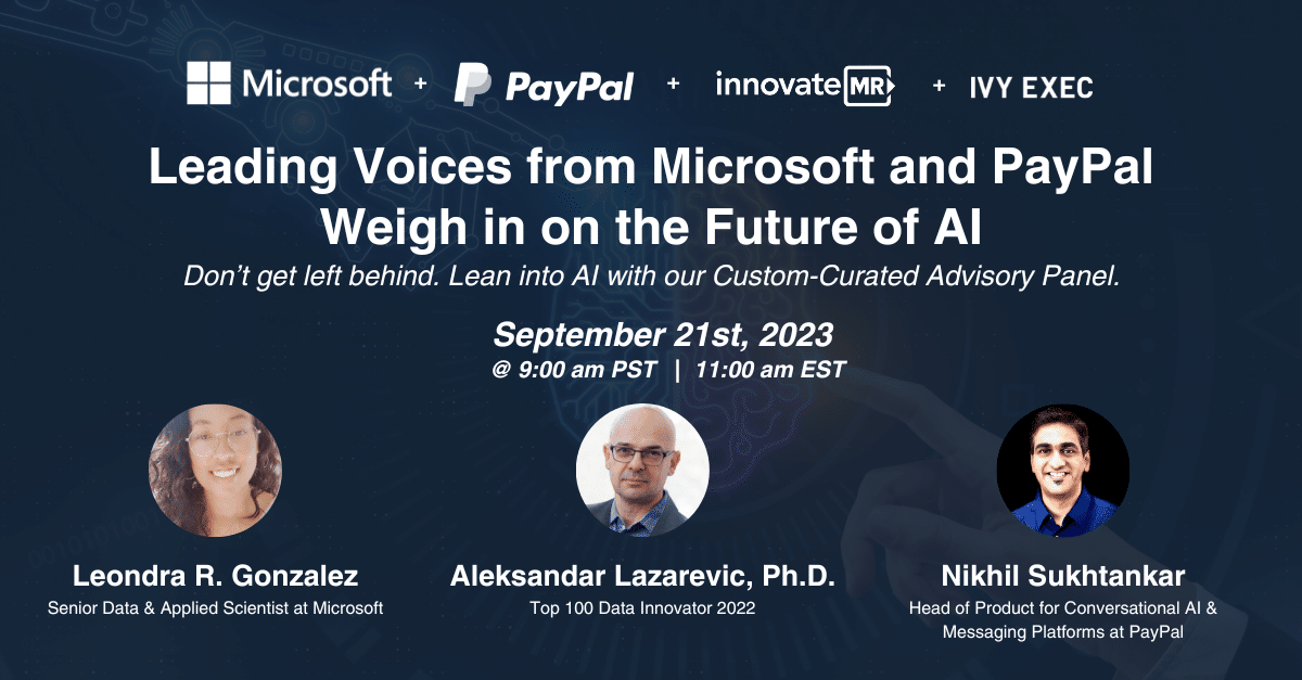 Promotional image for a panel discussion titled "Leading Voices from Microsoft and PayPal Weigh in on the Future of AI" on September 21, 2023, featuring Leondra R. Gonzalez, Aleksandar Lazarevic, Ph.D., and Nikhil Sukhtankar. The discussion will explore AI's impact on market research and data collection.