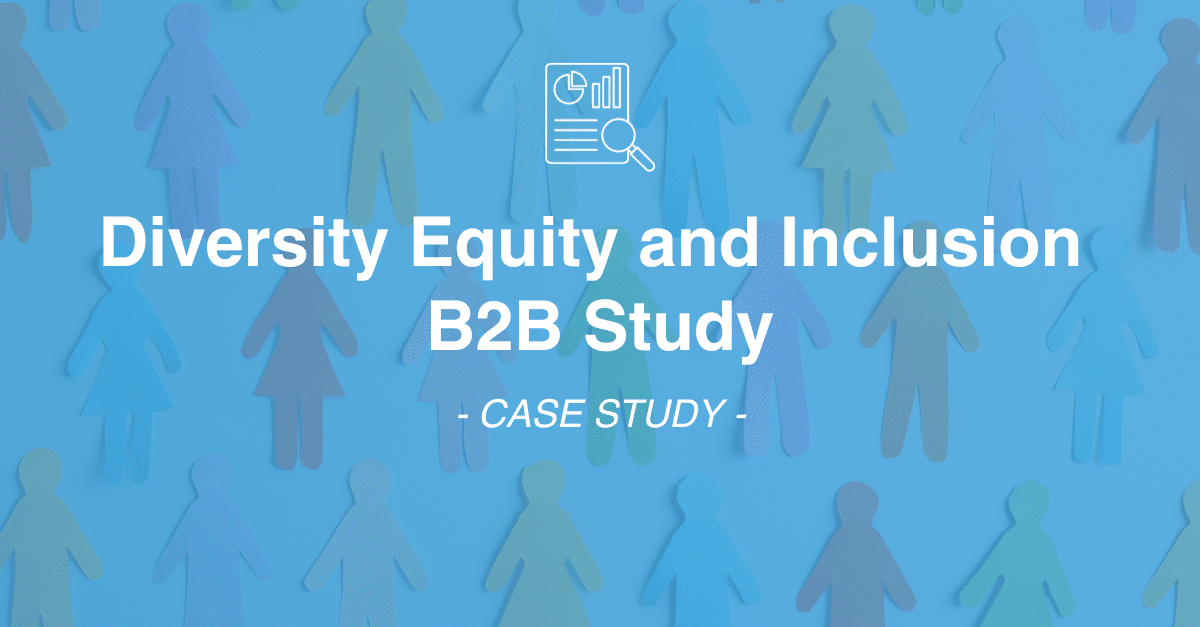 Blue background with light blue and beige cutout figures, text reads "Diversity Equity and Inclusion B2B Study - CASE STUDY -", showcasing our thorough market research methodology.