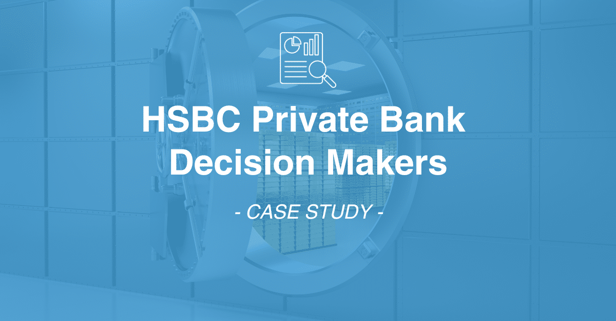 A vault door is shown open with the text "HSBC Private Bank Decision Makers - CASE STUDY" superimposed over the image, reflecting insights from comprehensive market research.