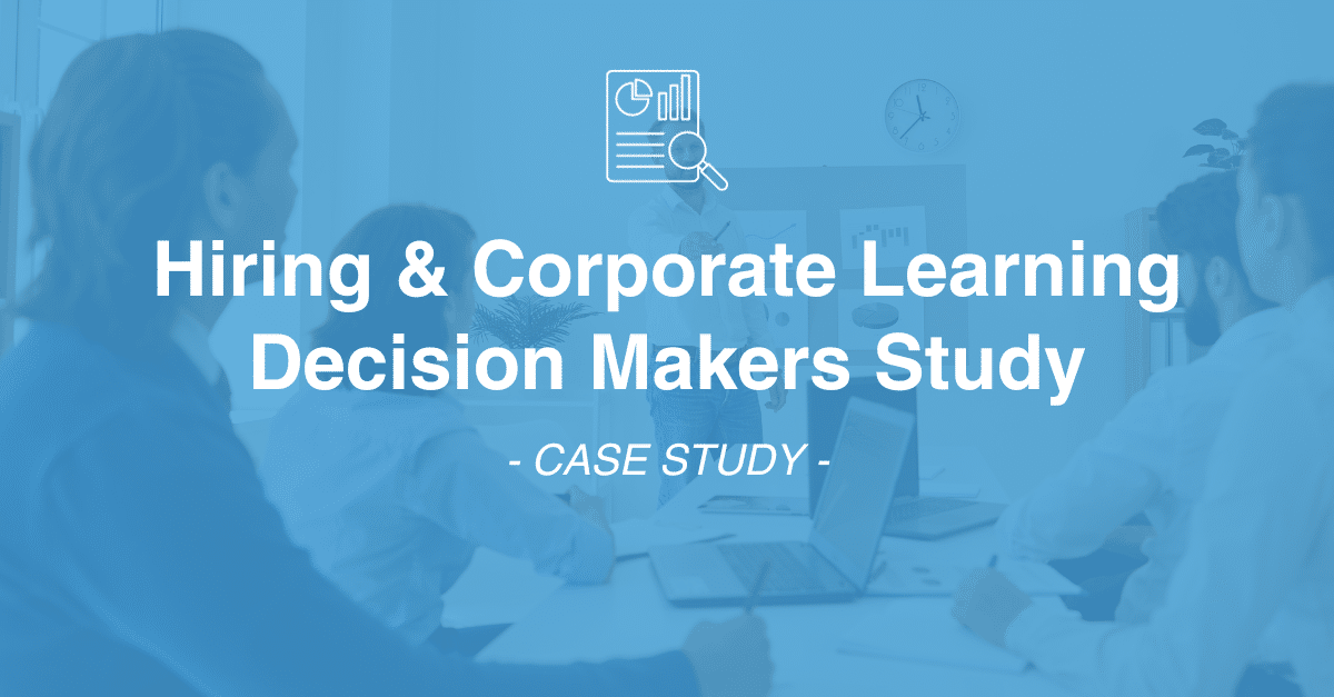 A group of people in a meeting room are sitting and listening to a presentation. Text overlay reads "Hiring & Corporate Learning Decision Makers Study - Case Study," highlighting insights from extensive market research.