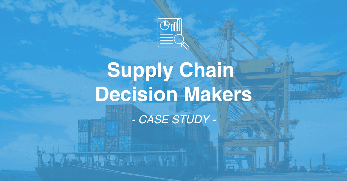 Image with the text "Supply Chain Decision Makers - CASE STUDY -" overlaid on a background of a cargo ship and cranes at a port, highlighting data collection and analysis in market research.