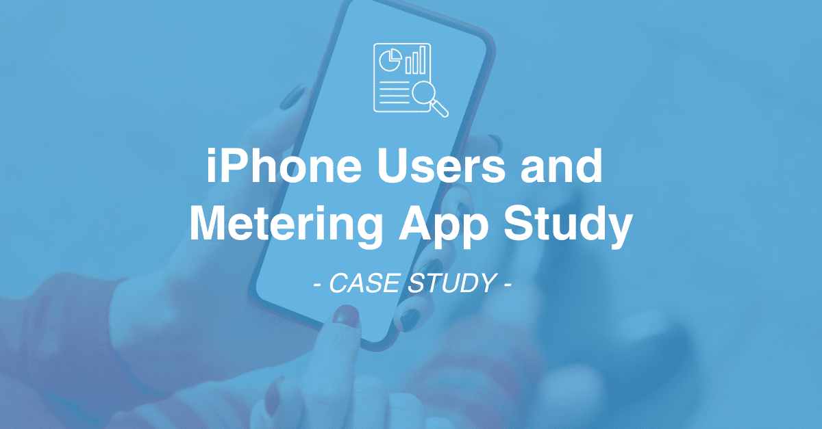 A person uses an iPhone against a blue background with the text "iPhone Users and Metering App Study - CASE STUDY" displayed, highlighting the role of data collection in market research.