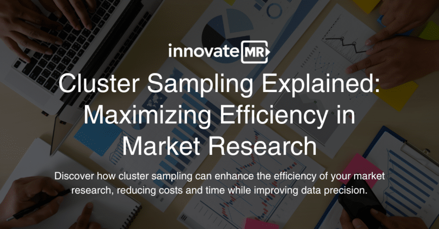 Image shows a presentation slide titled "Cluster Sampling Explained: Maximizing Efficiency in Market Research" by Innovate MR, with graphs and charts in the background, showcasing data collection methods and people working.