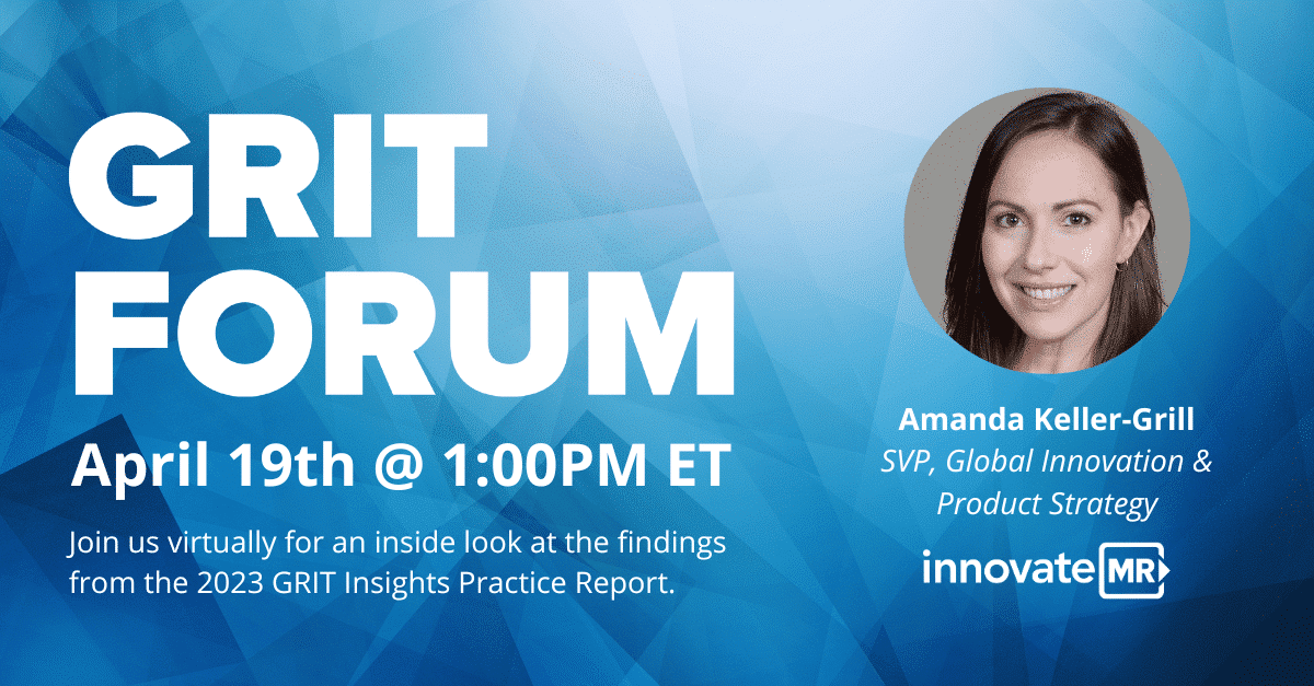 Event announcement: "GRIT Forum on April 19th at 1:00 PM ET with speaker Amanda Keller-Grill, SVP, Global Innovation & Product Strategy from InnovateMR, discussing cutting-edge trends in market research and data collection.
