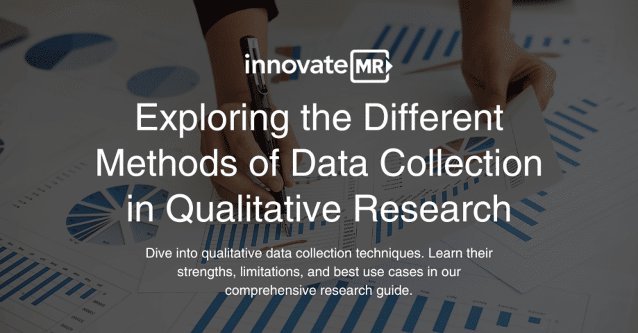 Different Methods of Data Collection in Qual Research | InnovateMR